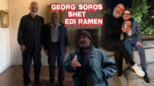 George Soros “shet” Edi Ramen, ja kur pritet të arrestohet dhe kush do t’i zërë vendin